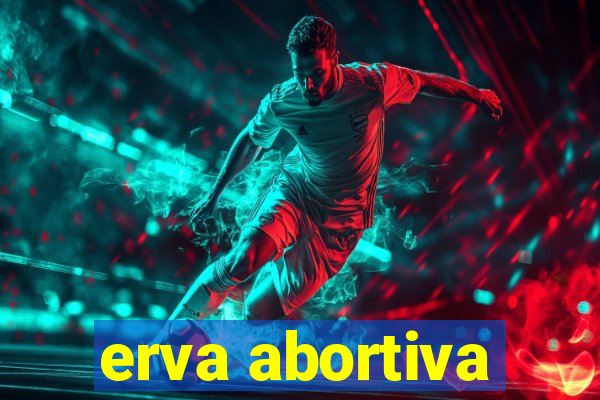 erva abortiva